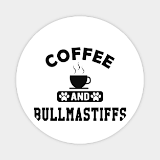 Bullmastiff - Coffee and bullmastiffs Magnet